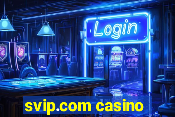 svip.com casino